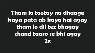 Download Tham lo full song lyrics | Atif Aslam | Parwaaz hai junoon MP3