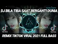 Download Lagu DJ BILA TIBA SAAT BERGANTI DUNIA ||| DJ AZAB