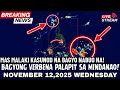 NOVEMBER 12,2025 WEDNESDAY| BAGONG BAGYO PAPALAPIT SA MINDANAO, BAGYONG UWAN PAPASOK ULI NG PAR!