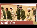 Lagu Mehmetçik Kûtulamâre 6.Bölüm