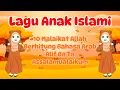 Download Lagu Lagu Anak Islami - 10 Malaikat Allah, Berhitung Bahasa Arab, Alif Ba Ta, Assalamualaikum - Animasi