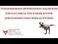 TYRANNOSAURUS OPTIMIZATION ALGORITHM FOR ELECTRICAL AND POWER SYSTEM APPLICATIONS USING MATLAB