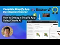 23 - How to Debug a Shopify App Using Claude AI Remix App Dev Series