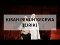 Ernie Zakri, Anggi Marito - 'Kisah Penuh Kecewa' Lyrics