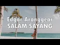 Download Lagu Edgar Aronggear - SALAM SAYANG (Lagu Daerah Papua)