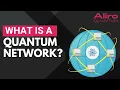 What is Quantum Networking