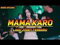 Download Lagu MAMA KARO-LAGU JOGET TERBARU💃2025-(Sana Official) Remix