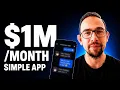 This Simple App Makes 1 MILLION Month Here s How
