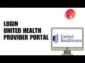 How to Sign in to United Health Provider Portal Account Online