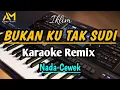 Download Lagu BUKAN KU TAK SUDI KARAOKE REMIX NADA CEWEK - AZURA MUSIK BY Iklim
