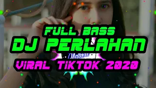 Download DJ PERLAHAN FULL BASS 2020 - ALAM NATION MP3