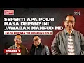 Download Lagu SEPERTI APA POLRI MASA DEPAN? INI JAWABAN MAHFUD MD, CALON PIMPINAN TIM REFORMASI POLRI