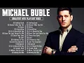 Download Lagu Michael Buble Greatest Hits Full Album - Best Songs Of Michael Buble Playlist 2023