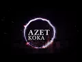 Azet - Koka (KMN GANG)