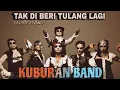 Lagu KUBURAN BAND - TAK DI BERI TULANG LAGI ( lyric video )