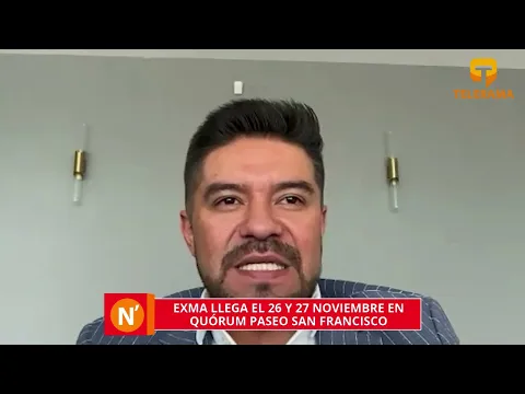 Exma llega el 26 y 27 noviembre en Quórum paseo San Francisco