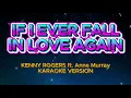 Download Lagu IF I EVER FALL IN LOVE AGAIN - KENNY ROGGER \u0026 ANN MURRAY KARAOKE / VIDEOKE VERSION