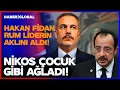 Hakan Fidan Hepsinin Aklını Aldı! Rum Lider Nikos Çok Fena Bocaladı!