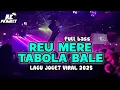 Lagu Lagu viral !! REU MERE x TABOLA BALE - Remix full bass | @RE Project
