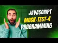 MOCK-TESTS JAVASCRIPT PROGRAMMING TEST-4 NXTWAVE CCBP FRESHERS INTERVIEWS QUESTIONS
