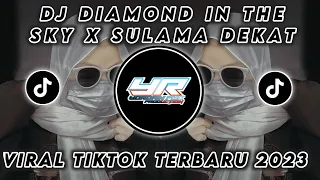 Download DJ DIAMOND IN THE SKY X SULAMA DEKAT KOPLO | VIRAL TIKTOK FULL BASS TERBARU 2023 (Yordan Remix Scr) MP3