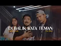 Download Lagu DI BALIK KATA TEMAN  -  Teddy Salendah feat. @wizzbakerhod  (Official Music Video)