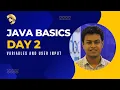 JAVA Basics Day 2 - Variables and User Input using Scanner