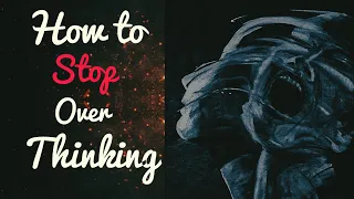 Download HOW TO STOP OVERTHINKING||MOTIVATION || MUST WATCH MP3