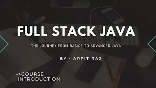 Introduction To The Full Stack Java Course COURSE BRIEFING FULL STACK JAVA