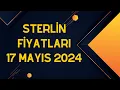 Sterlin Kac Para - 17 Mayis 2024