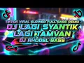 DJ LAGI SYANTIK X LAGI TAMVAN (TIKTOK VIRAL SLOWED FULL BASS REMIX) DJ RHODEL BASS [TRAP MISC]
