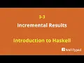 03-03 Incremental Results Introduction to Haskell