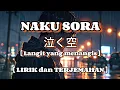 Lagu NAKU SORA [ 泣く空 ] \