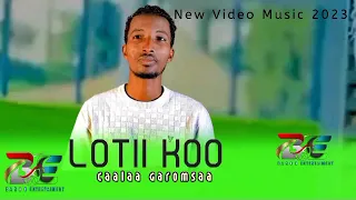 caalaa garomsaa lotii koo new ethiopian oromo music 2023 official