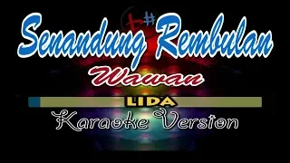 Download SENANDUNG REMBULAN-WAWAN LIDA-KARAOKE VERSION-INDOSIAR MP3