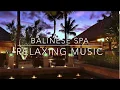 Lagu Balinese spa relaxing music for massage and meditation