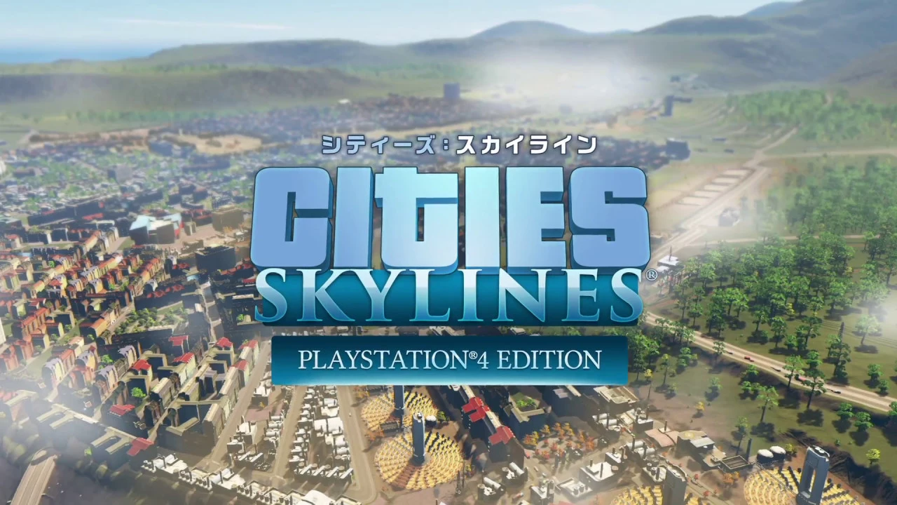 『シティーズ：スカイライン PlayStation®4 Edition』 プロモーショントレーラー