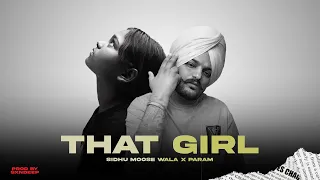 that girl param x sidhu moose wala neal x that girl prod by sxndeep