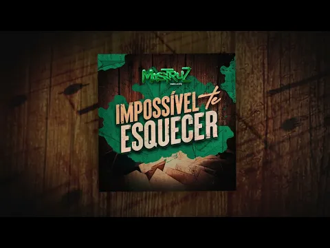 Download MP3 Impossível te Esquecer - Mastruz com Leite (Lyric Video)