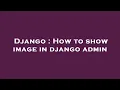 Django How to show image in django admin
