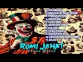 Lagu ROMI \u0026 THE JAHATS FULL ALBUM -  REKOMENDASI KUMPULAN LAGU ROMI JAHATS TERBARU 2025 - TANPA IKLAN!