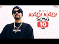 Kadi Kadi Song | BOHEMIA | Punjabi Song | Punjabi Rap Song