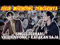 Download Lagu Single Terbaru ini bikin Merinding!!! Katakan Saja - Valdy Nyonk (Live) ft. Tri Suaka \u0026 Adlani Rambe