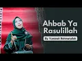 Download Lagu Ahbab Ya Rasulillah - Yuminah Rohmatullah