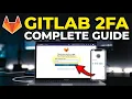 How to authenticate to GitLab with two-factor authentication - Complete Guide