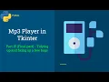 Mp3 Player with Tkinter - Part 15 Final part