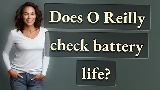 Does O Reilly check battery life