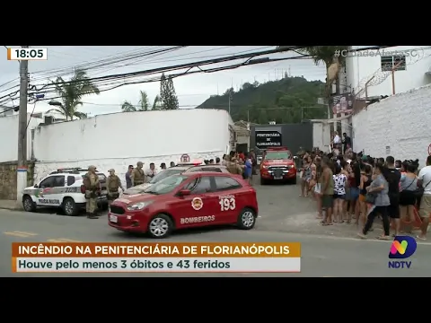 Incêndio na penitenciária de Florianópolis: houve pelo menos 3 óbitos e 43 feridos