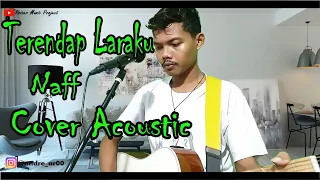 Naff - Terendap Laraku [ Cover ByAndre ]