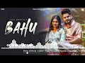 Bahu_(Official_Video)_-_Ajay_Bhagta___Komal_Chaudhary_New All Songs